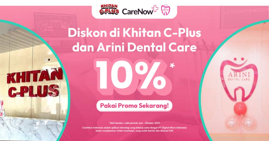 Diskon s.d. 10% di Khitan C-Plus dan Arini Dental